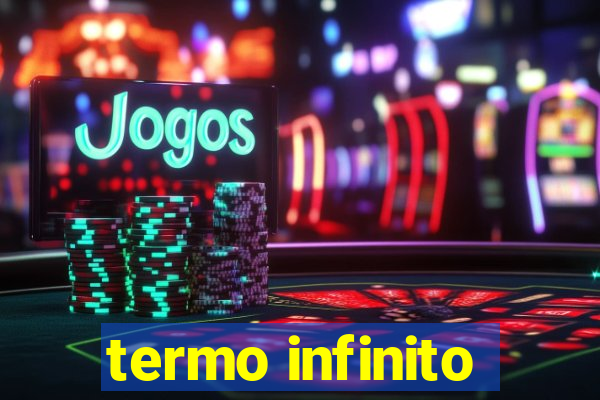 termo infinito